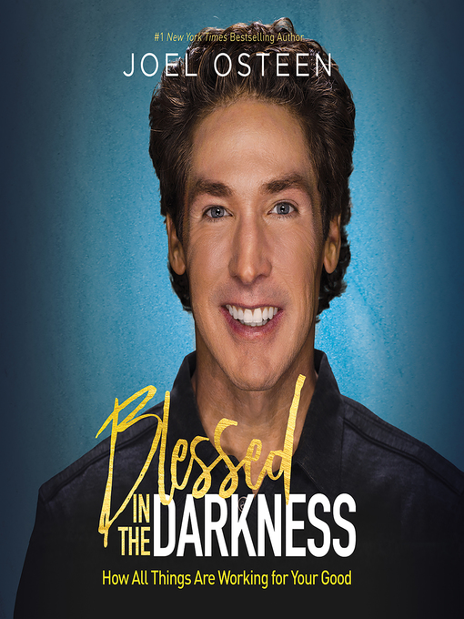Title details for Blessed in the Darkness by Joel Osteen - Wait list